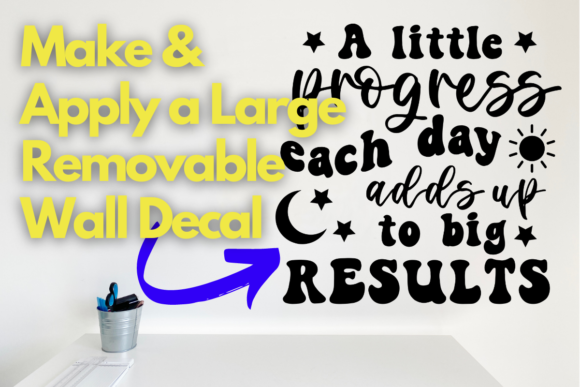 Make and Apply a Large Removable Wall Decal