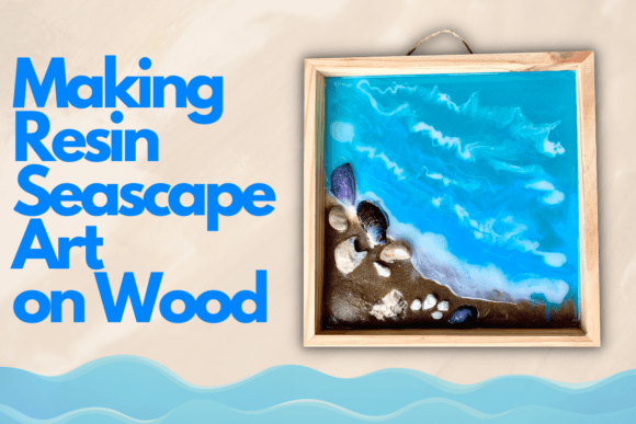 Making Resin Seascape Art on Wood